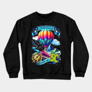 Adventure Awaits At 50 Crewneck Sweatshirt